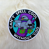 can't spell cool without coo' vinyl sticker | pigeon sticker
