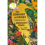 The Comfort of Crows (Reese's Book Club Pick): A Backyard Year