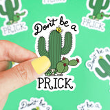 don't be a prick cactus funny water bottle vinyl sticker