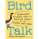 Bird Talk: Hilariously Accurate Ways to Identify Birds by the Sounds They Make