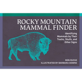 Rocky Mountain Mammal Finder: Identifying Mammals by Their Tracks, Skulls, and Other Signs