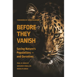 Before They Vanish: Saving Nature's Populations -- And Ourselves