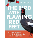 The Bird with Flaming Red Feet: Seasons with an Uncommonly Common Seabird