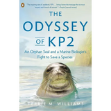 The Odyssey of KP2: An Orphan Seal and a Marine Biologist's Fight to Save a Species