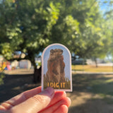 i dig it marmot sticker