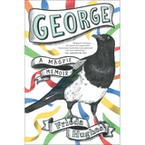 George: A Magpie Memoir