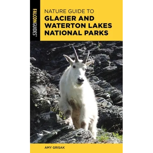 Nature Guide to Glacier and Waterton Lakes National Parks