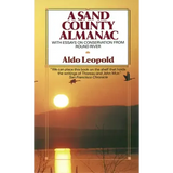 A Sand County Almanac: With Essays on Conservation from Round River