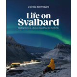 Life on Svalbard: Finding Home on a Remote Island Near the North Pole