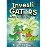InvestiGators: Braver and Boulder