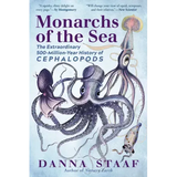Monarchs of the Sea: The Extraordinary 500-Million-Year History of Cephalopods