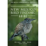 New Mexico Ornithological Society - New Mexico Bird Finding Guide: Fourth Edition