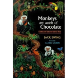 Monkeys Are Made of Chocolate: Exotic and Unseen Costa Rica