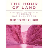 The Hour of Land: A Personal Topography of America's National Parks