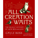 All Creation Waits -- Gift Edition: The Advent Mystery of New Beginnings (an Illustrated Advent Devotional with 25 Woodcut Animal Portraits)