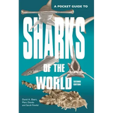 A Pocket Guide to Sharks of the World: Second Edition