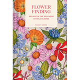 Pocket Nature: Flower Finding: Delight in the Splendor of Wild Blooms