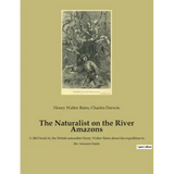 The Naturalist on the River Amazons: A 1863 book by the British naturalist Henry Walter Bates about his expedition to the Amazon basin