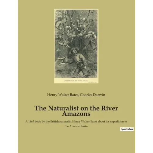 The Naturalist on the River Amazons: A 1863 book by the British naturalist Henry Walter Bates about his expedition to the Amazon basin