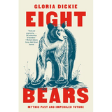Eight Bears: Mythic Past and Imperiled Future