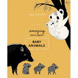 Amazing Facts about Baby Animals: An Illustrated Compendium
