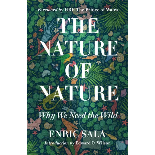 The Nature of Nature: Why We Need the Wild