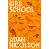 Bird School: A Beginner in the Wood