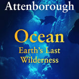 Ocean: Earth's Last Wilderness