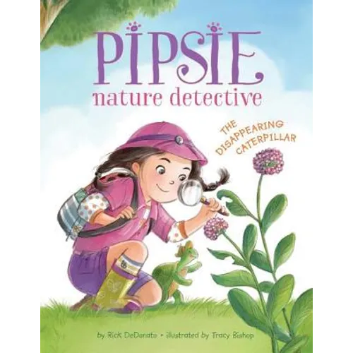 Pipsie, Nature Detective: The Disappearing Caterpillar