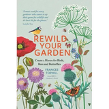 Rewild Your Garden: Create a Haven for Birds, Bees and Butterflies