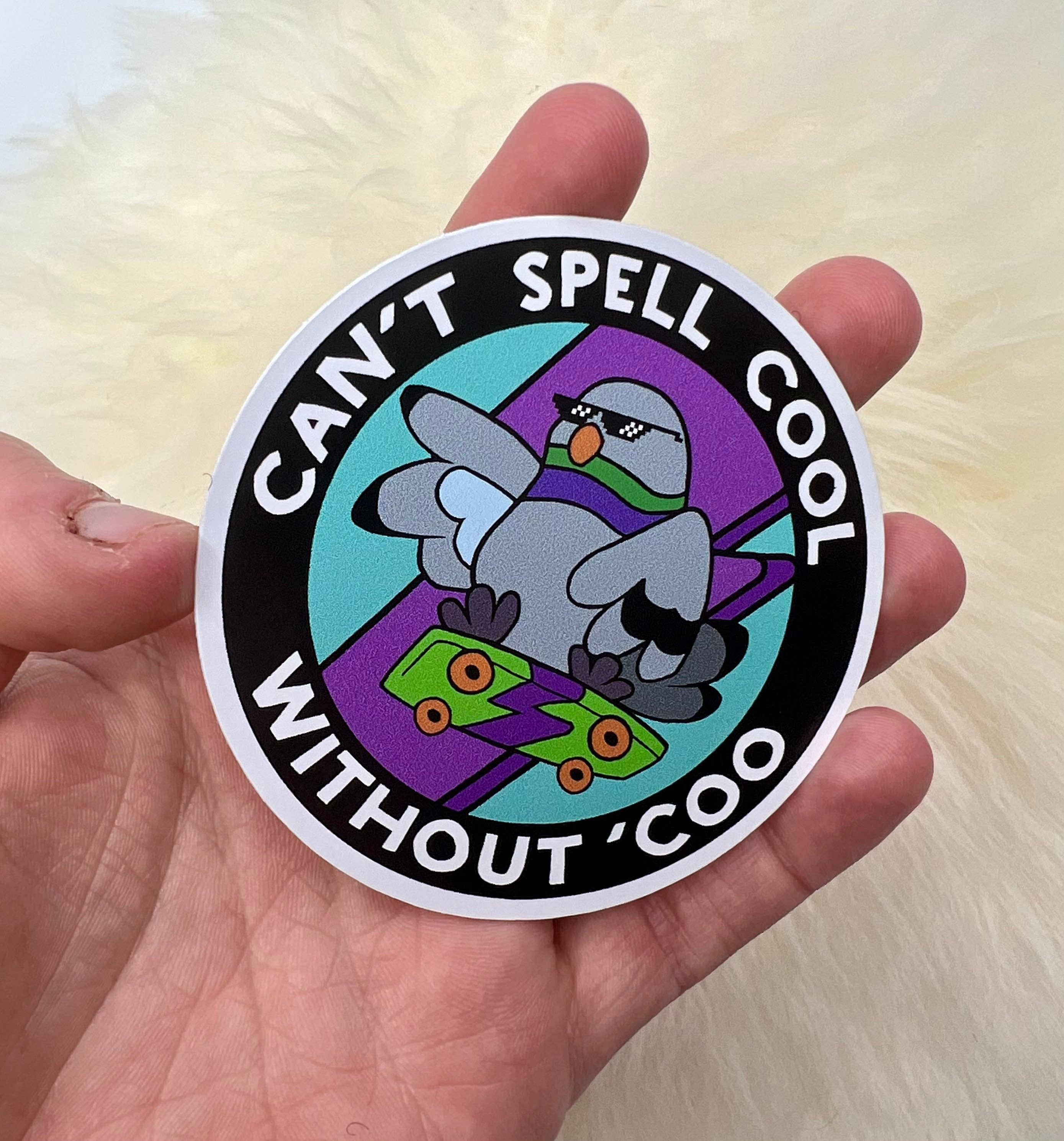 can't spell cool without coo' vinyl sticker | pigeon sticker