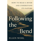 Following the Bend: How to Read a River and Understand Its Nature