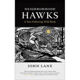Neighborhood Hawks: A Year Following Wild Birds