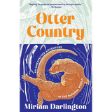 Otter Country: An Unexpected Adventure in the Natural World