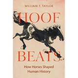 Hoof Beats: How Horses Shaped Human History