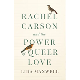 Rachel Carson and the Power of Queer Love