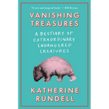 Vanishing Treasures: A Bestiary of Extraordinary Endangered Creatures