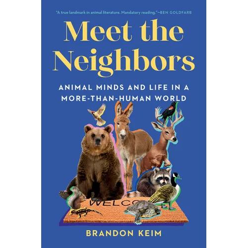 Meet the Neighbors: Animal Minds and Life in a More-Than-Human World