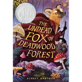The Undead Fox of Deadwood Forest (Newbery Honor Award Winner)