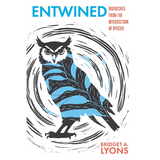 Entwined: Dispatches from the Intersection of Species
