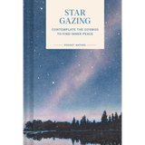Pocket Nature: Stargazing: Contemplate the Cosmos to Find Inner Peace