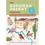The Sonoran Desert Explorer: A Guide to Natural Wonders and Adventures