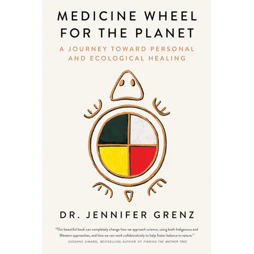 Medicine Wheel for the Planet: A Journey Toward Personal and Ecological Healing